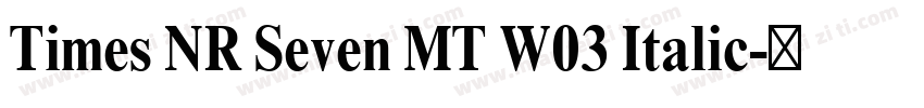 Times NR Seven MT W03 Italic字体转换